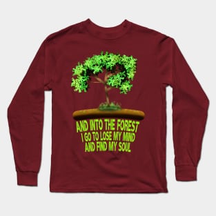 And Into The Forest I Go To Lose My Mind And Find My Soul, Forest Lovers Long Sleeve T-Shirt